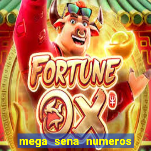 mega sena numeros que mais saem